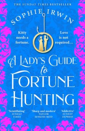 A Lady's Guide to Fortune Hunting by Sophie Irwin