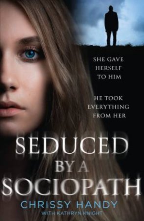 The Sociopath Who Stole My Life by Chrissy Handy & Kathryn Knight