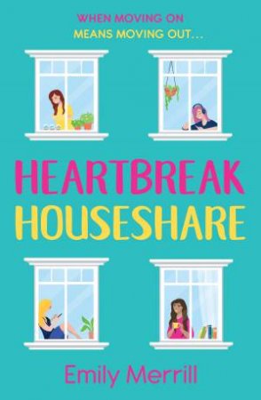 Heartbreak Houseshare by Emily Merrill