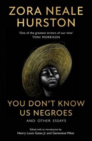 You Don't Know Us Negroes And Other Essays by Zora Neale Hurston