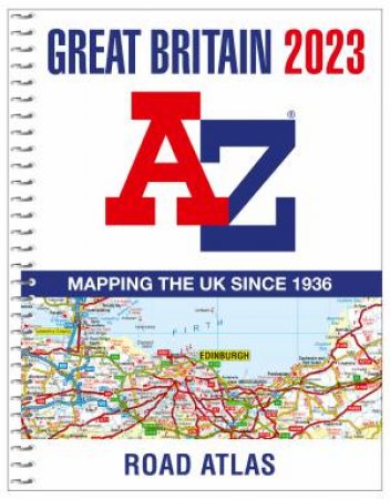 Great Britain A-Z Road Atlas 2023 (A4 Spiral) by Various