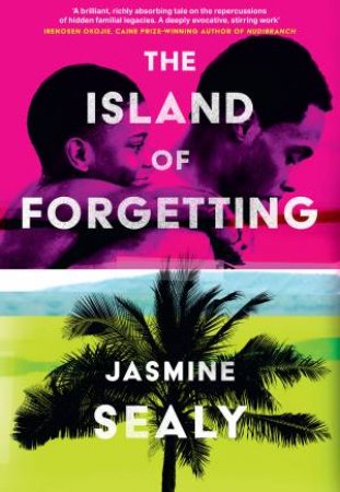 The Island Of Forgetting by Jasmine Sealy