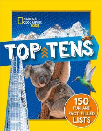 Top Tens: 150 Fun And Fact-Filled Lists by Various