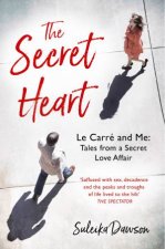 The Secret Heart The Mystery of John Le Carre