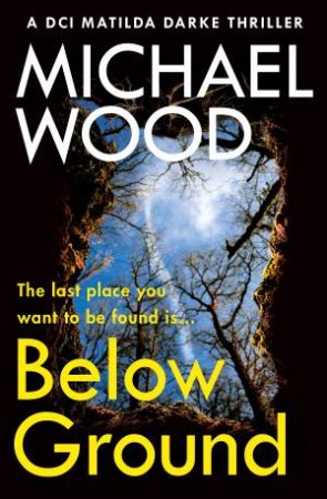 Below Ground by Michael Wood