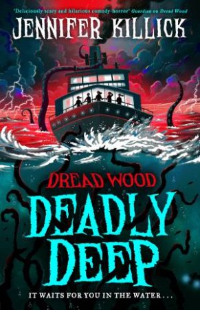 Deadly Deep: Dread Wood #4 by Jennifer Killick