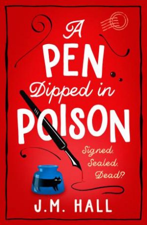 A Pen Dipped In Poison by J M Hall