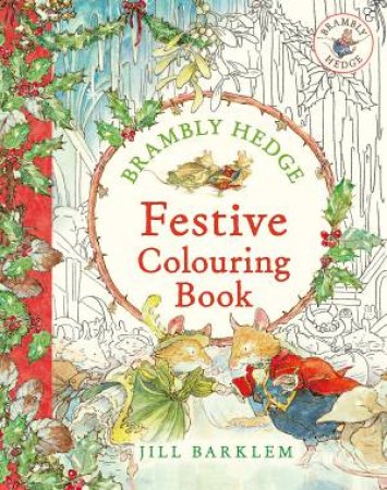 The Brambly Hedge Festive Colouring Book by Jill Barklem