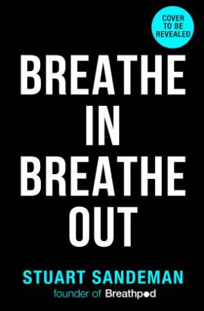 Breathe In Breathe Out by Stuart Sandeman