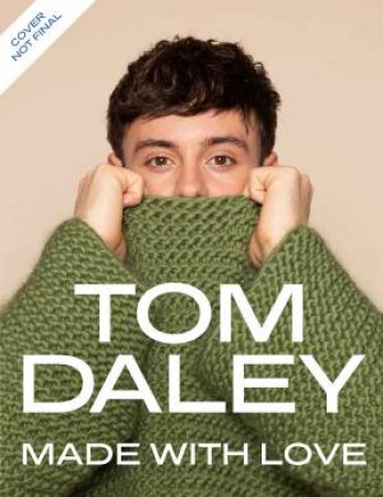 Made With Love by Tom Daley