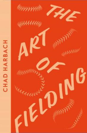 Collins Modern Classics - The Art Of Fielding by Chad Harbach