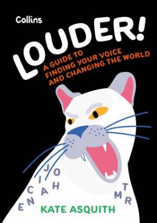 Louder!: A Guide to Finding Your Voice and Changing the World by Kate Asquith