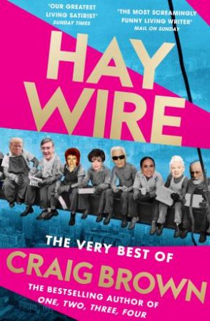 Haywire: The Best of Craig Brown by Craig Brown