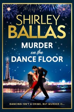 Murder On The Dance Floor by Shirley Ballas