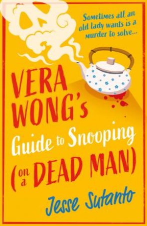 Vera Wong's Guide to Snooping (on a Dead Man) by Jesse Sutanto