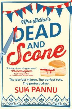 Mrs Sidhu's 'Dead And Scone' by Suk Pannu