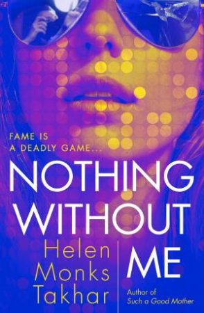 Nothing Without Me by Helen Monks Takhar