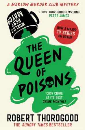 The Marlow Murder Club Mysteries (3): The Queen Of Poisons by Robert Thorogood