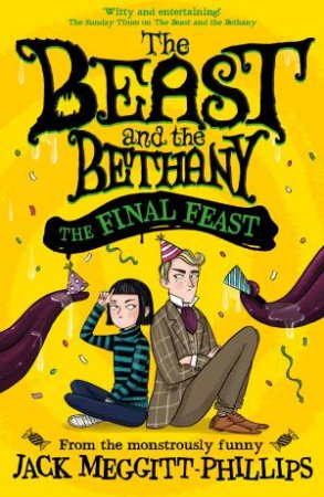 The Final Feast: The Beast And The Bethany #5 by Jack Meggitt-Phillips