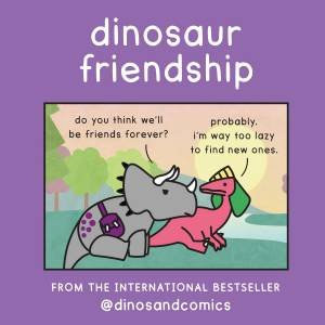 Dinosaur Friendship by James Stewart & K Romey