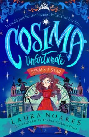 Cosima Unfortunate Steals A Star by Laura Noakes & Flavia Sorrentino