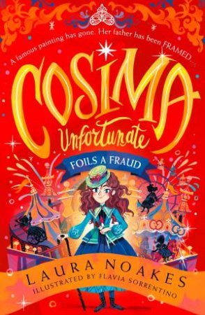 Cosima Unfortunate Foils a Fraud: Cosima Unfortunate #2 by Laura Noakes & Flavia Sorrentino