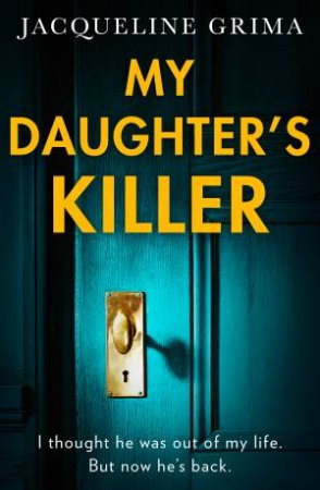 My Daughter's Killer by Jacqueline Grima