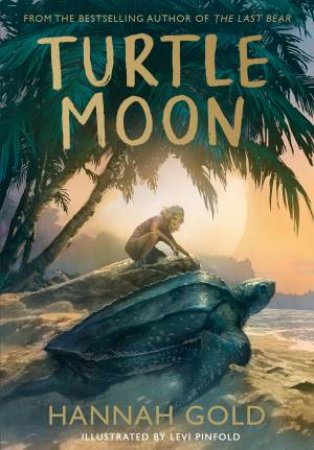 Turle Moon by Hannah Gold & Levi Pinfold