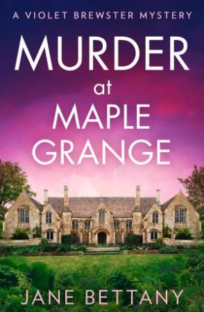 Murder At Maple Grange by Jane Bettany