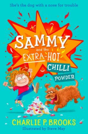 Sammy And The Extra Hot Chilli Powder by Charlie P. Brooks & STEVE MAY