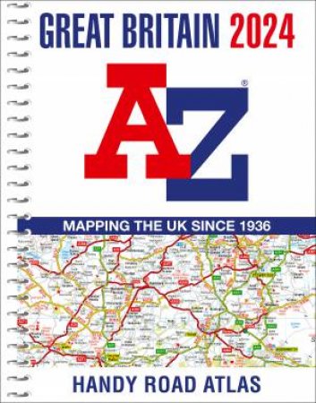 Great Britain A-Z Handy Road Atlas 2024 [A5 Spiral] by A-Z Maps