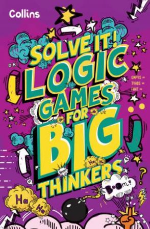 Solve It! -Logic Games For Big Thinkers by Collins Kids