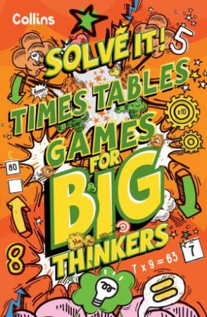 Solve It! - Times Table Games For Big Thinkers by Collins Kids