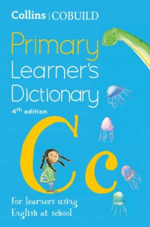 Collins COBUILD Primary Learner's Dictionary: Age 7+ [Fourth Edition] by Collins-Cobuild