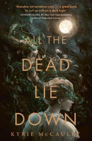 All the Dead Lie Down by Kyrie McCauley