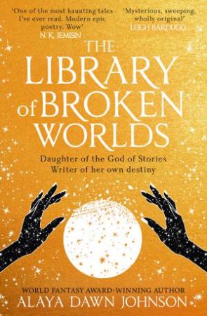 The Library of Broken Worlds by Alaya Dawn Johnson