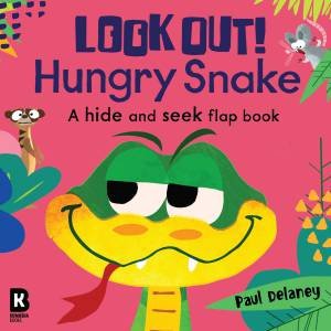 Look Out! Hungry Animals - Look Out! Hungry Snake by Paul Delaney