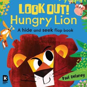 Look Out! Hungry Animals - Look Out! Hungry Lion by Paul Delaney