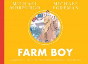 Farm Boy: The Sequel To War Horse by Michael Morpurgo