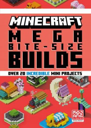 Minecraft Mega Bite-Size Builds by Mojang AB