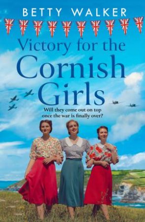 Victory for the Cornish Girls by Betty Walker