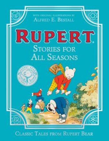 Rupert - Stories for All Seasons: Classic Tales From Rupert Bear by Rupert The Bear & ALFRED BESTALL