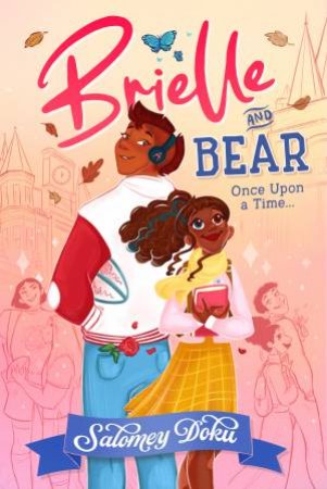 Brielle and Bear - Once Upon a Time: An Unmissable Romantic Graphic Novel for Fans of Heartstopper by Salomey Doku