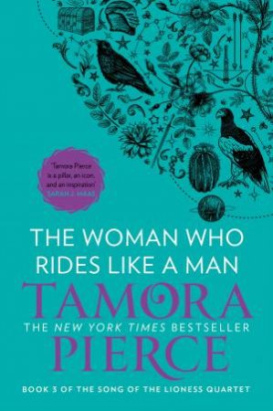 The Woman Who Rides Like A Man by Tamora Pierce