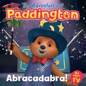 The Adventures Of Paddington - Abracadabra! by HarperCollins Children's Books