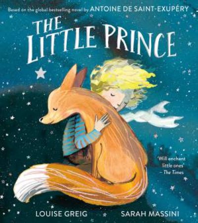 The Little Prince by Antoine De Saint Exupery & LOUISE GREIG & Sarah Massini