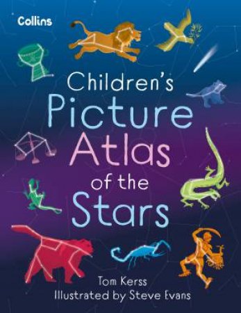 Children's Picture Atlas Of The Stars by Tom Kerss