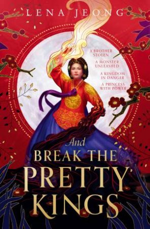 And Break The Pretty Kings by Lena Jeong