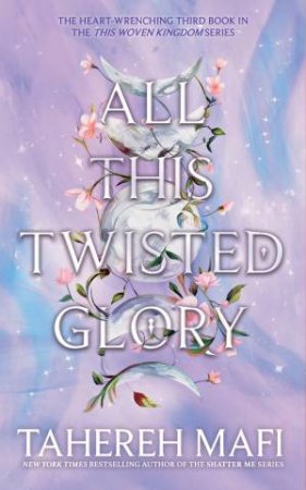 All This Twisted Glory by Tahereh Mafi