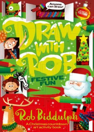 Draw With Rob Festive Fun: A Christmas Countdown Art Activity Book by Rob Biddulph